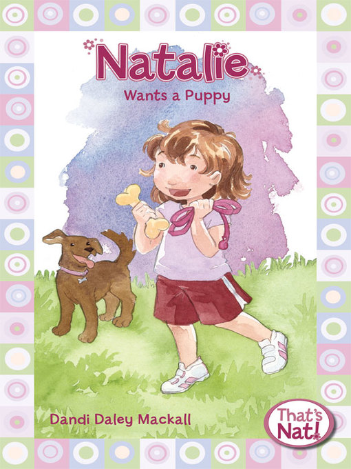 Title details for Natalie Wants a Puppy by Dandi Daley Mackall - Available